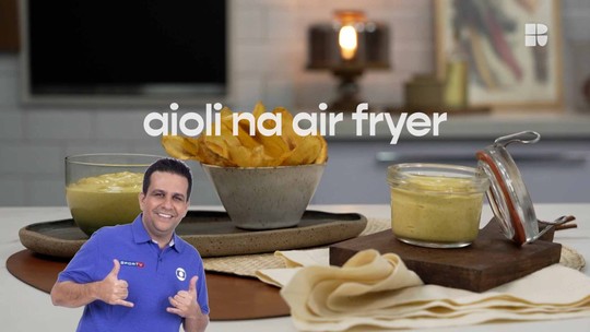 Aioli na air fryer: aprenda receita narrada por Dandan